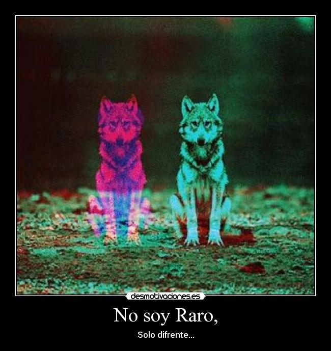 No soy Raro, - 