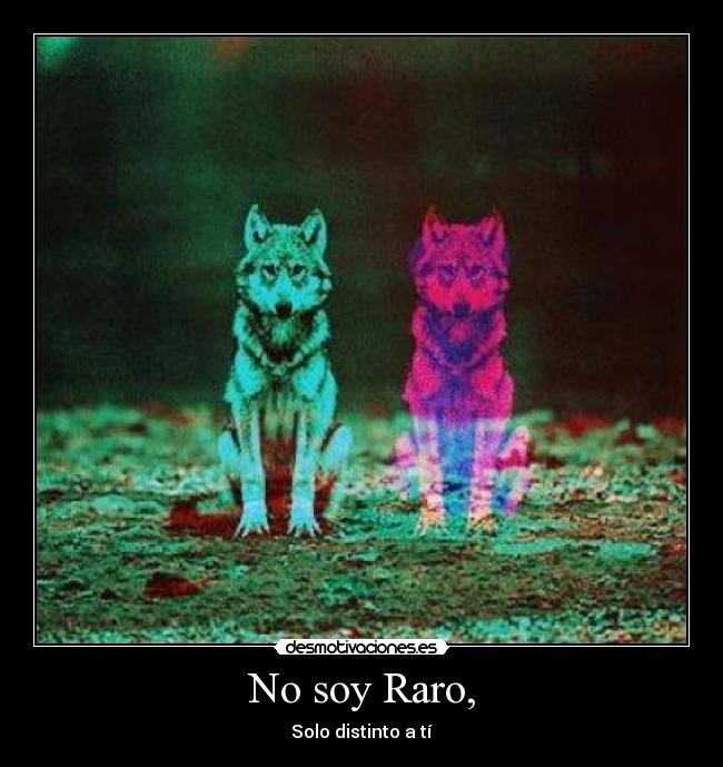 No soy Raro, - 