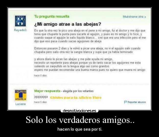 Solo los verdaderos amigos.. -