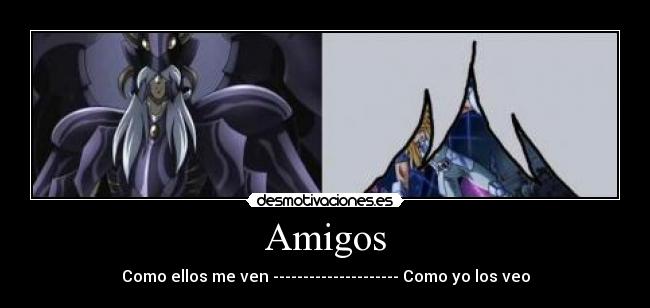 Amigos - Como ellos me ven --------------------- Como yo los veo