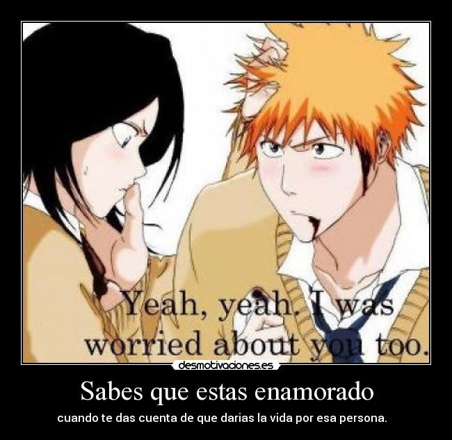 Sabes que estas enamorado - cuando te das cuenta de que darias la vida por esa persona. ♥♥♥