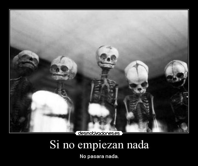 Si no empiezan nada - 