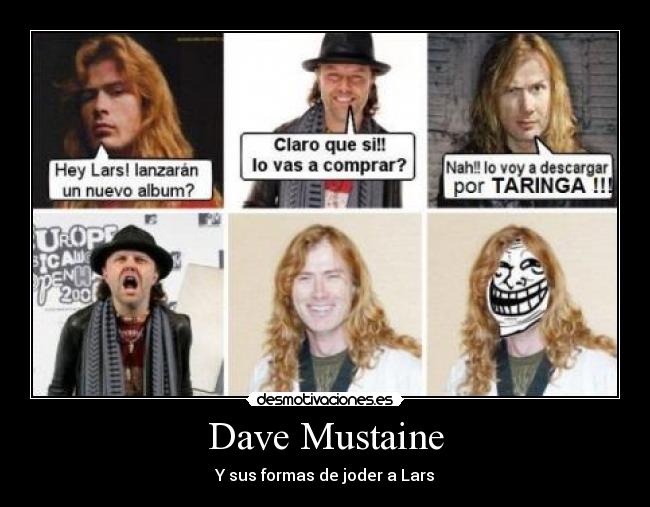Dave Mustaine - Y sus formas de joder a Lars