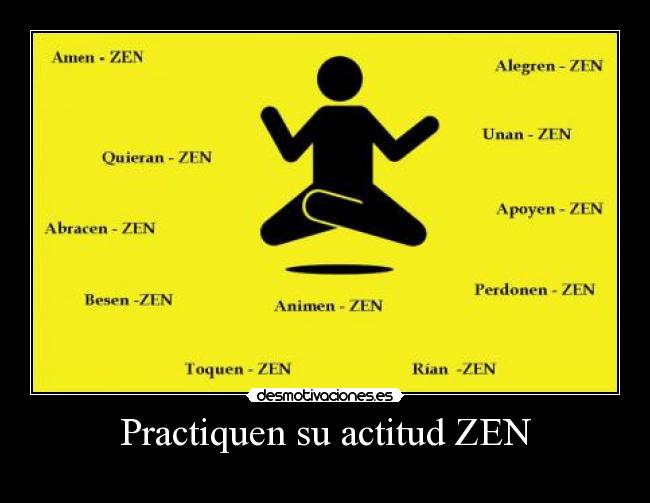 Practiquen su actitud ZEN -