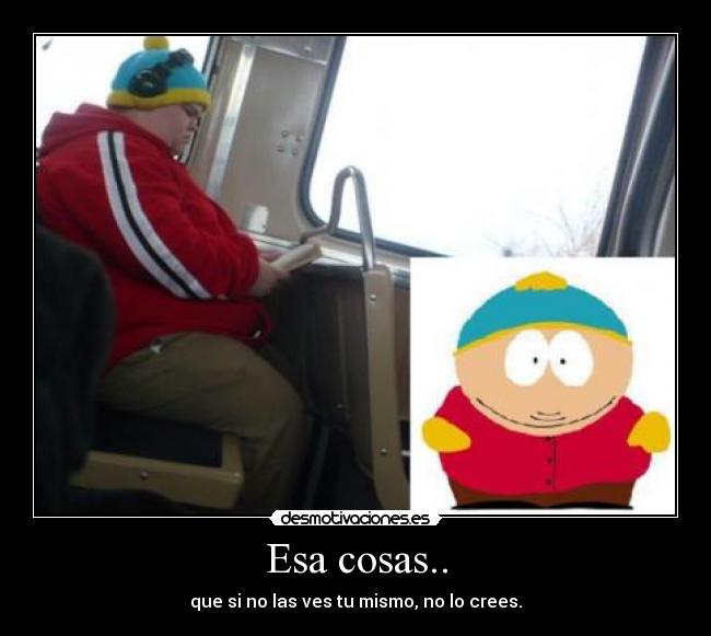 Esa cosas.. - 