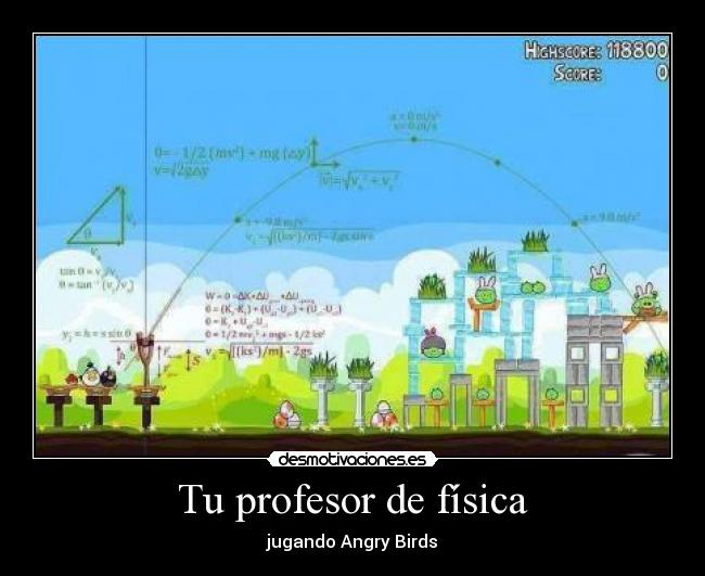 Tu profesor de física - jugando Angry Birds