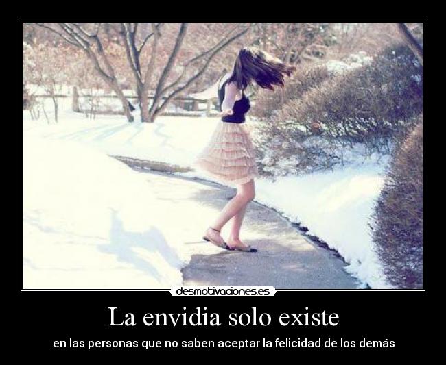 La envidia solo existe - 