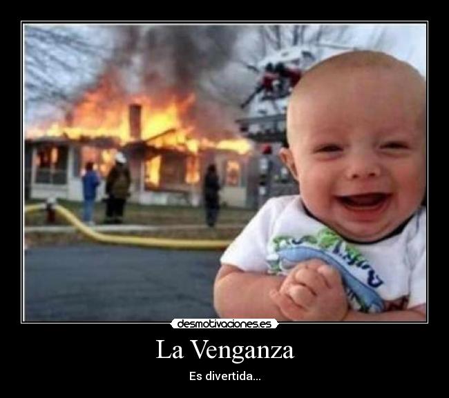 La Venganza - Es divertida...