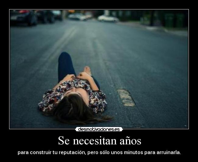 Se necesitan años -