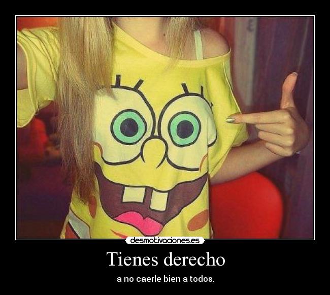 Tienes derecho -