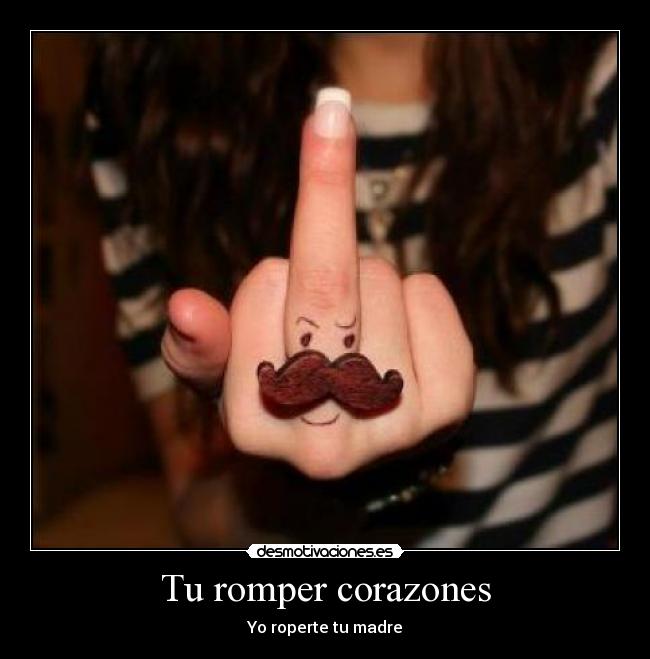 Tu romper corazones -