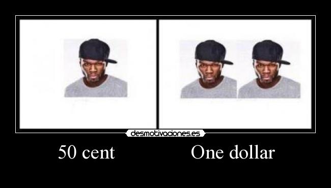 50 cent One dollar -