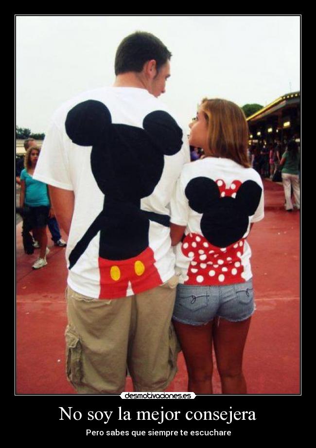 No soy la mejor consejera - Pero sabes que siempre te escuchare