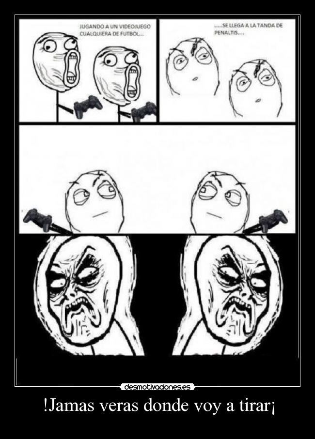 !Jamas veras donde voy a tirar¡ - 