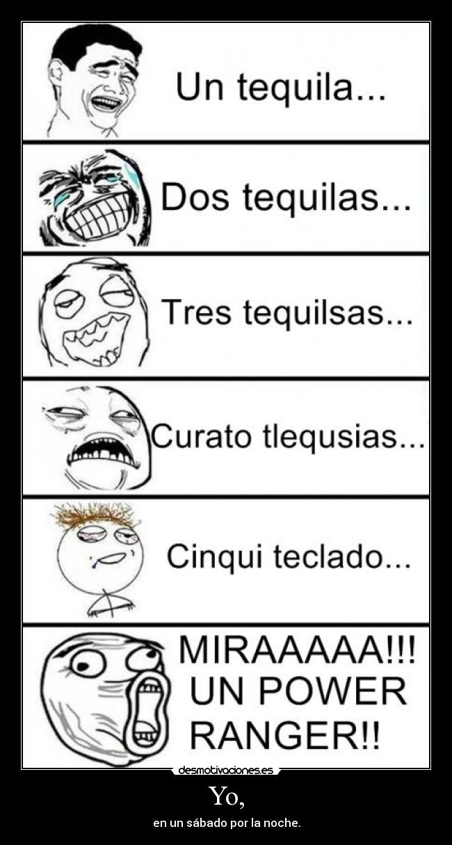 Yo, - en un sábado por la noche.