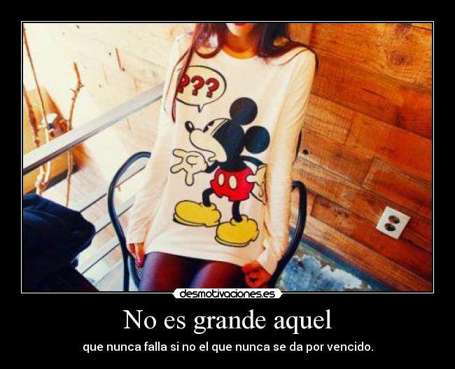 No es grande aquel -