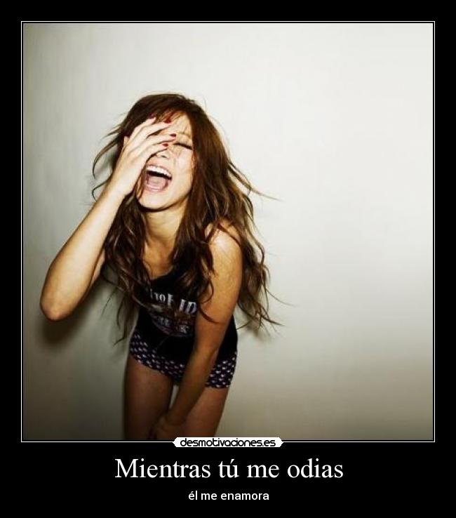 Mientras tú me odias -