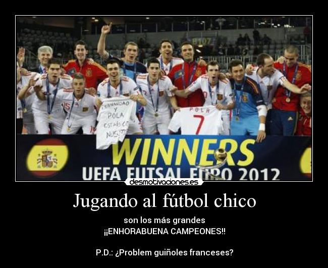 carteles futbol futbol sala campeon europa espana desmotivaciones