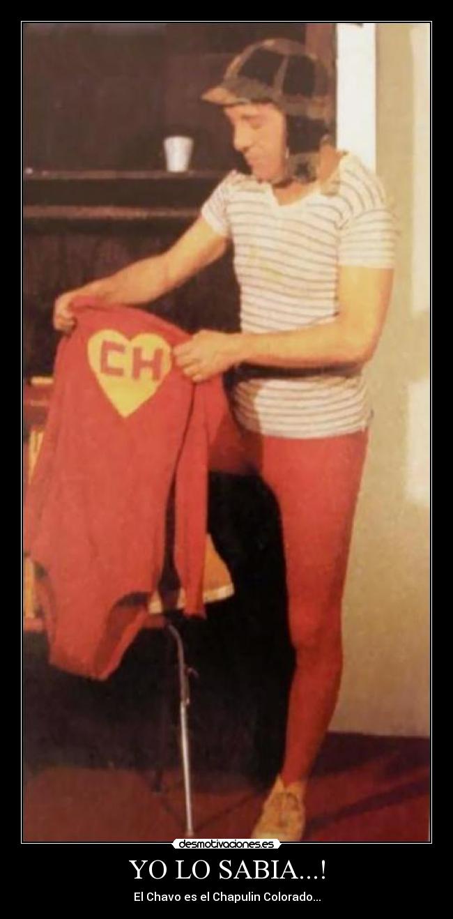 YO LO SABIA...! - El Chavo es el Chapulin Colorado...