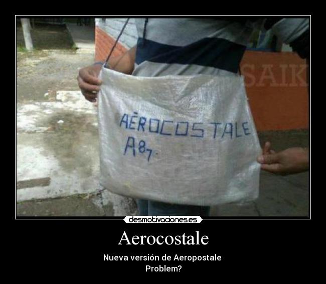 Aerocostale - Nueva versión de Aeropostale
Problem?