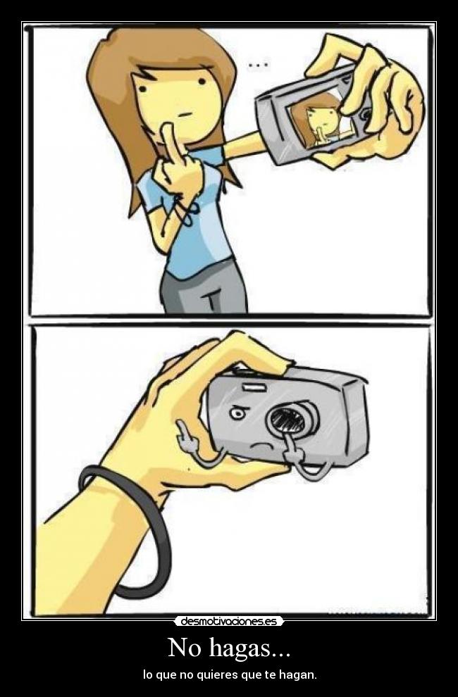 No hagas... -