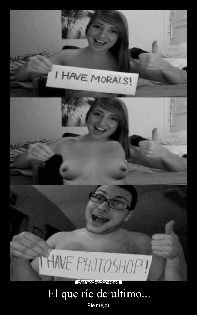 El que ríe de ultimo... - Pie mejor.