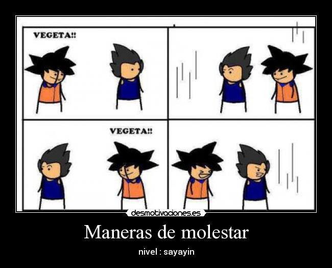 Maneras de molestar - nivel : sayayin