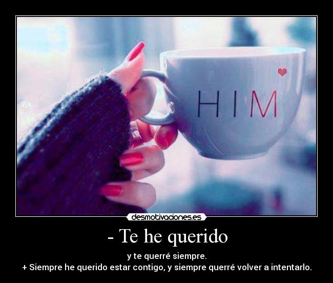 - Te he querido - 