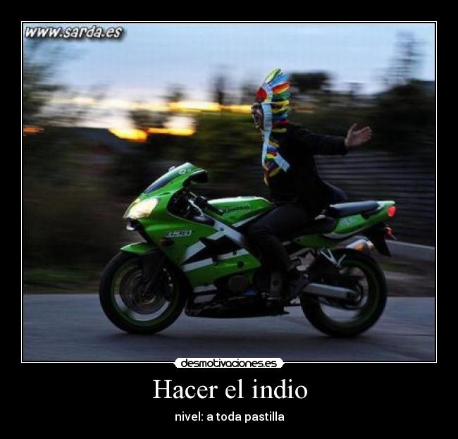 Hacer el indio - nivel: a toda pastilla