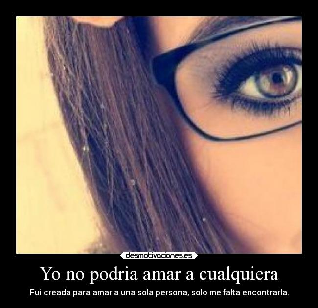 Yo no podria amar a cualquiera - 