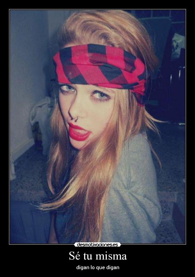 Sé tu misma -
