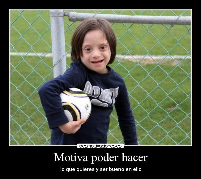 Motiva poder hacer -