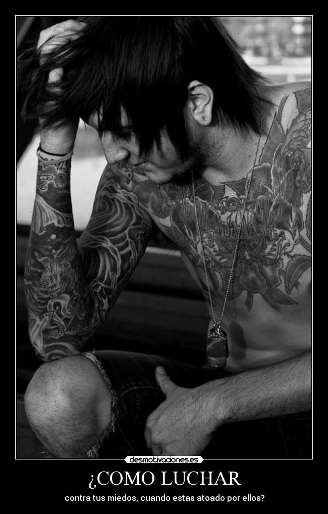 ¿COMO LUCHAR - contra tus miedos, cuando estas atoado por ellos?