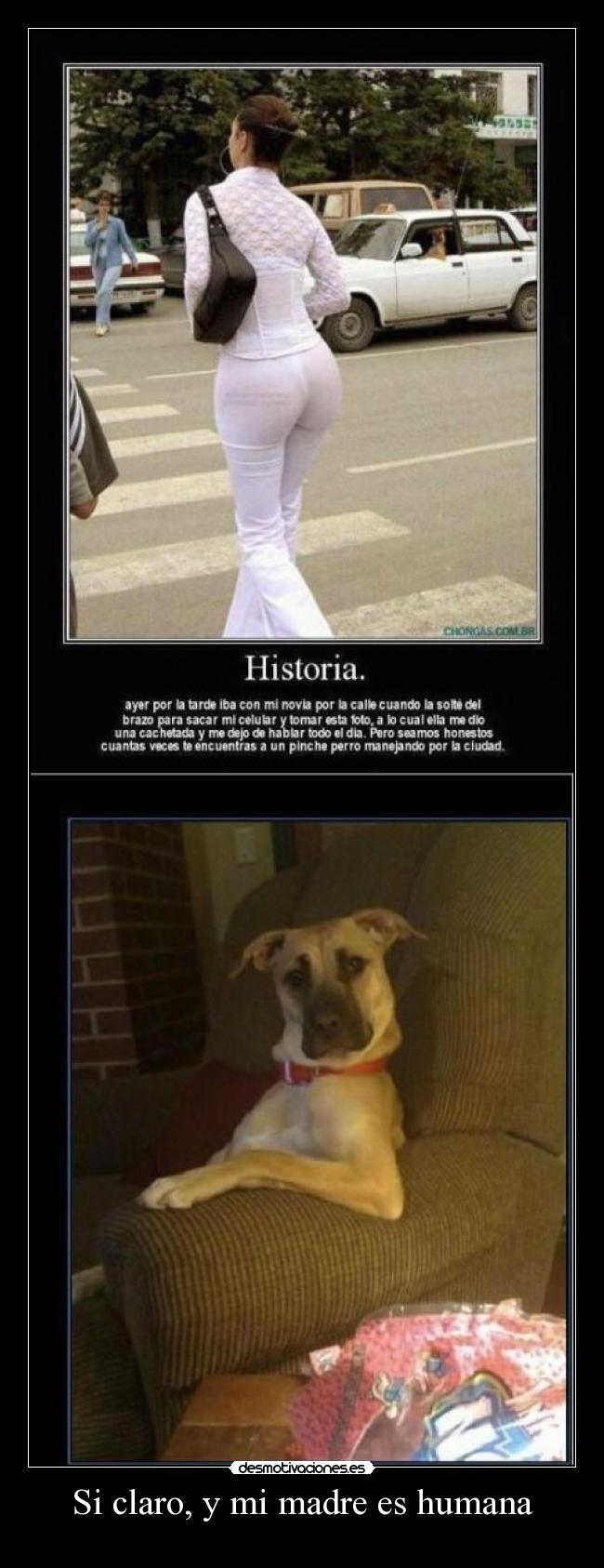 Si claro, y mi madre es humana - 