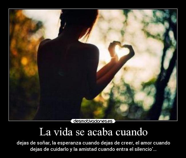 La vida se acaba cuando -