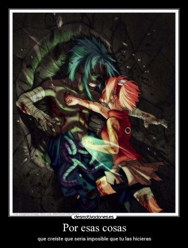 Por esas cosas - que creíste que seria imposible que tu las hicieras