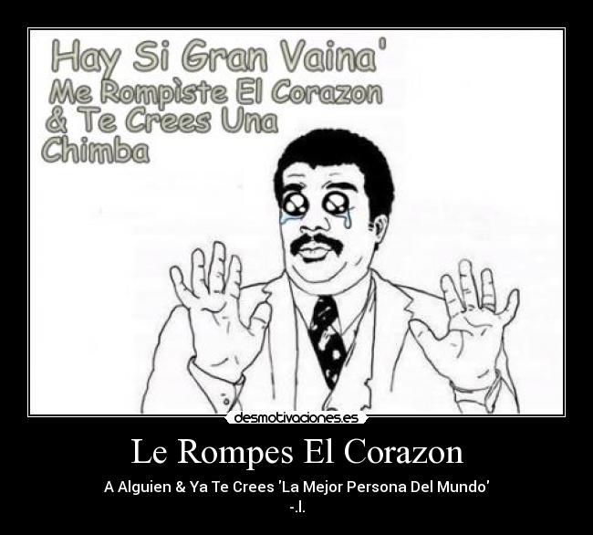 Le Rompes El Corazon -