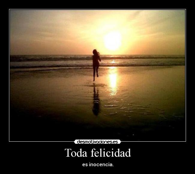 Toda felicidad - 