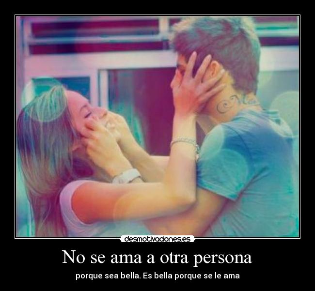 No se ama a otra persona - 