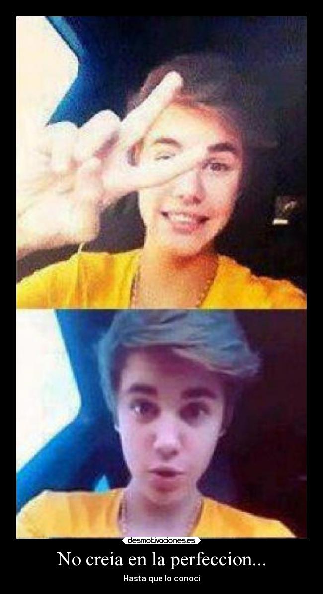No creia en la perfeccion... -