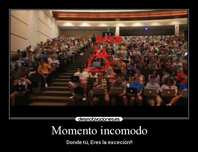 Momento incomodo - Donde tú, Eres la exceción!!