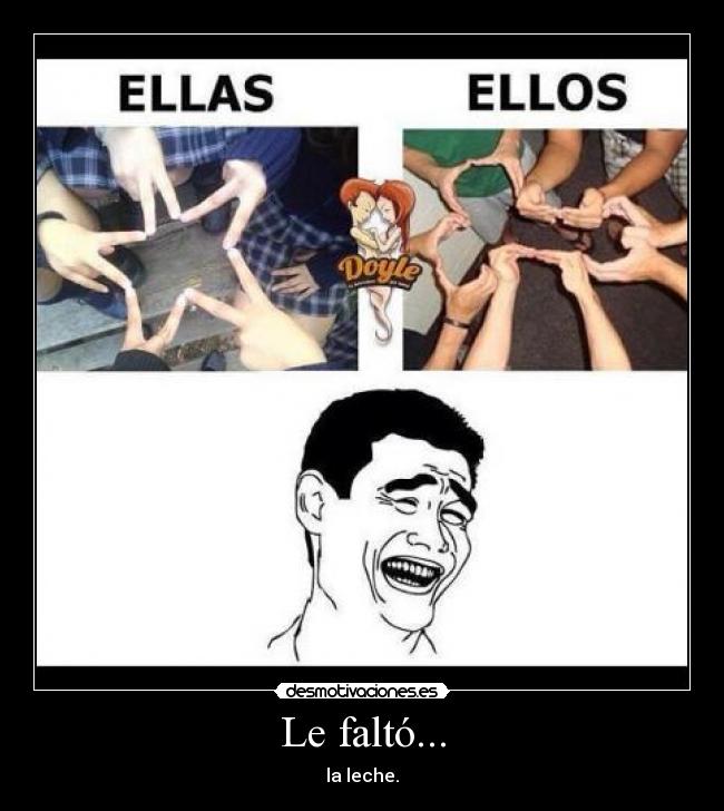 Le faltó... -