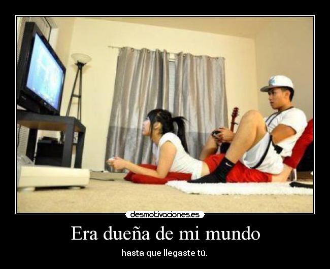 Era dueña de mi mundo -