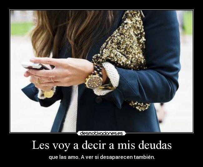 Les voy a decir a mis deudas -