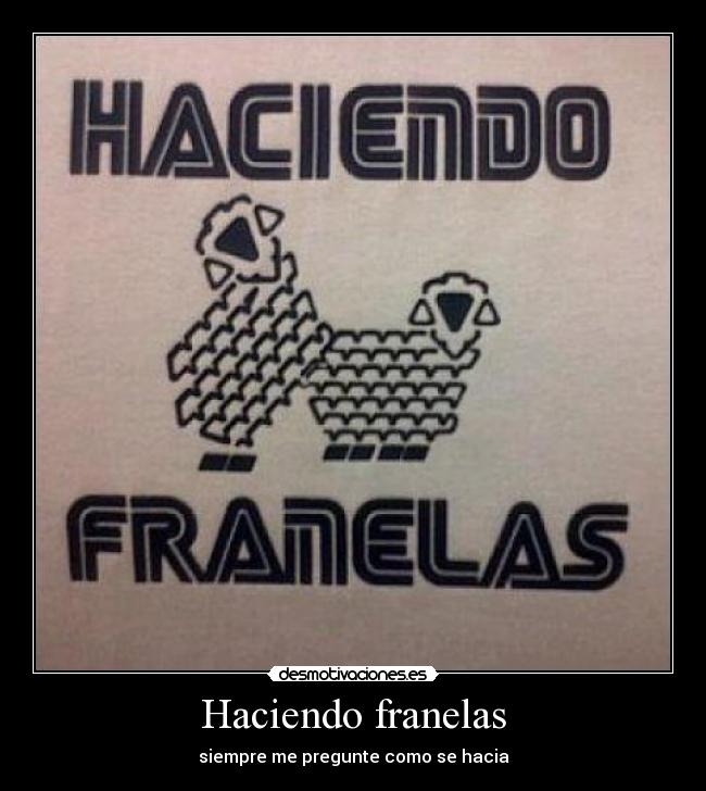 Haciendo franelas -