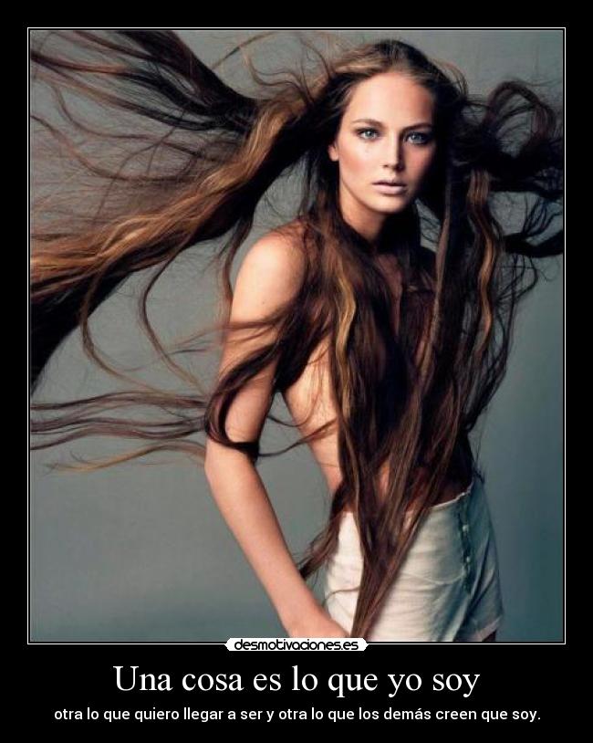 Una cosa es lo que yo soy - 