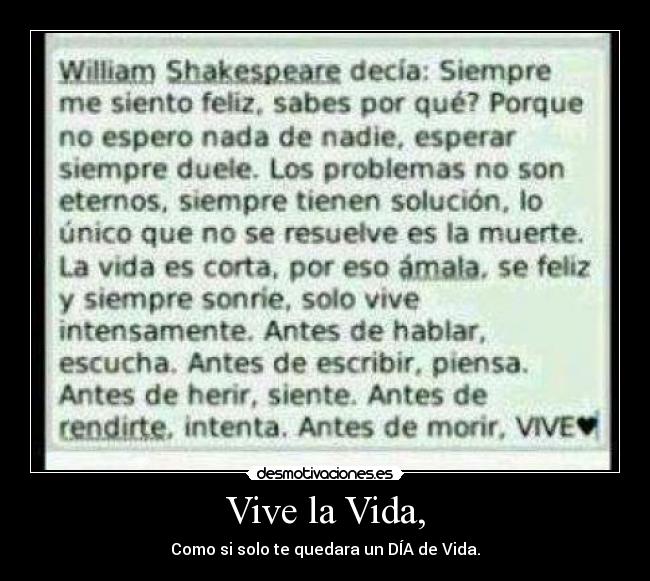 Vive la Vida, - Como si solo te quedara un DÍA de Vida.