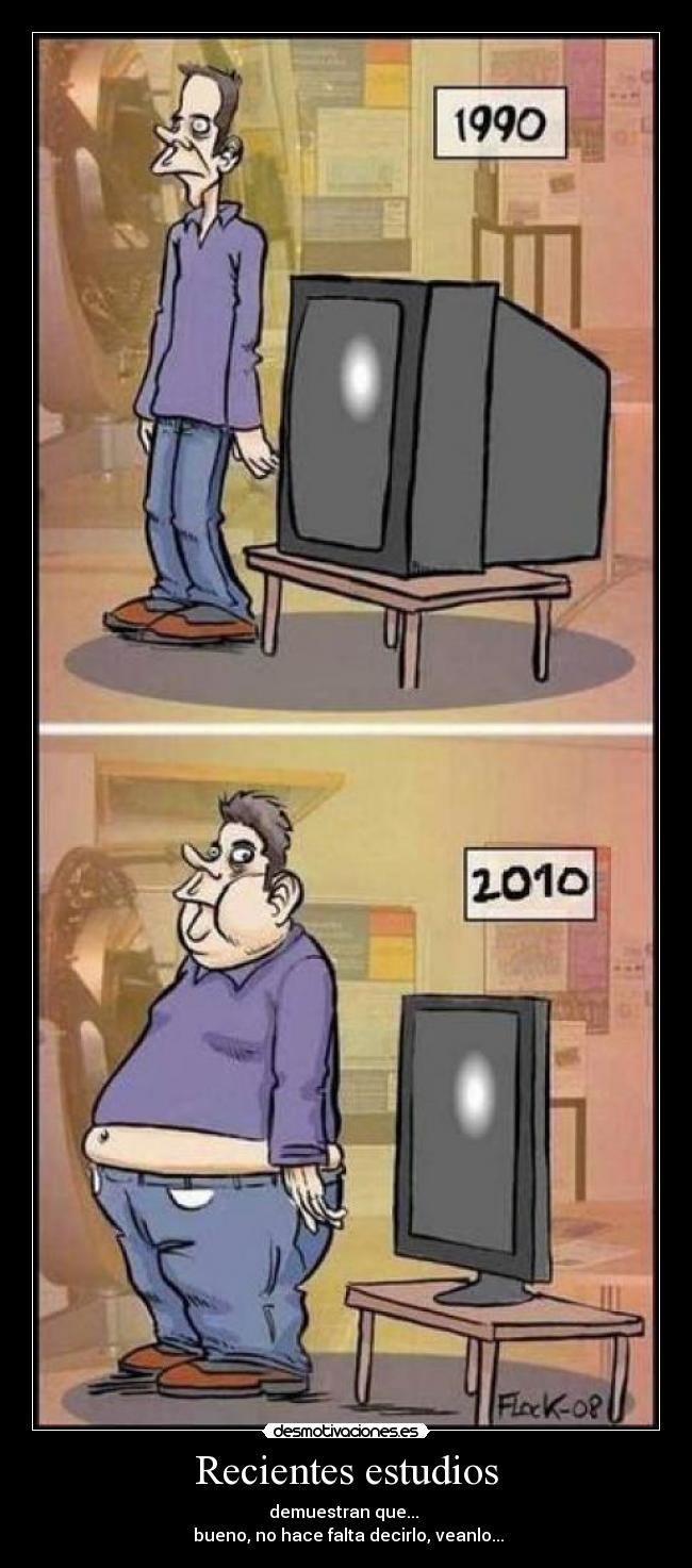 Recientes estudios - demuestran que...
bueno, no hace falta decirlo, veanlo...