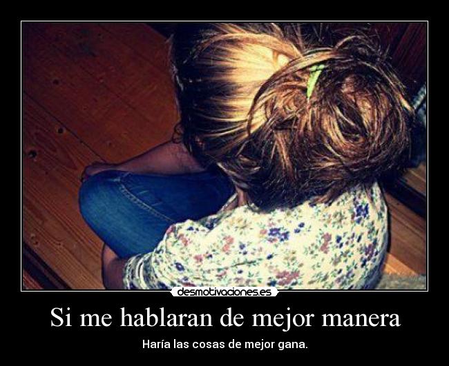 Si me hablaran de mejor manera - 