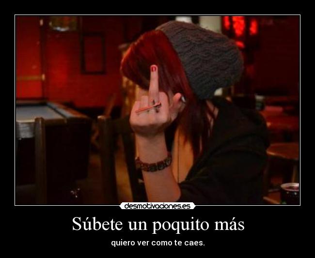 Súbete un poquito más -